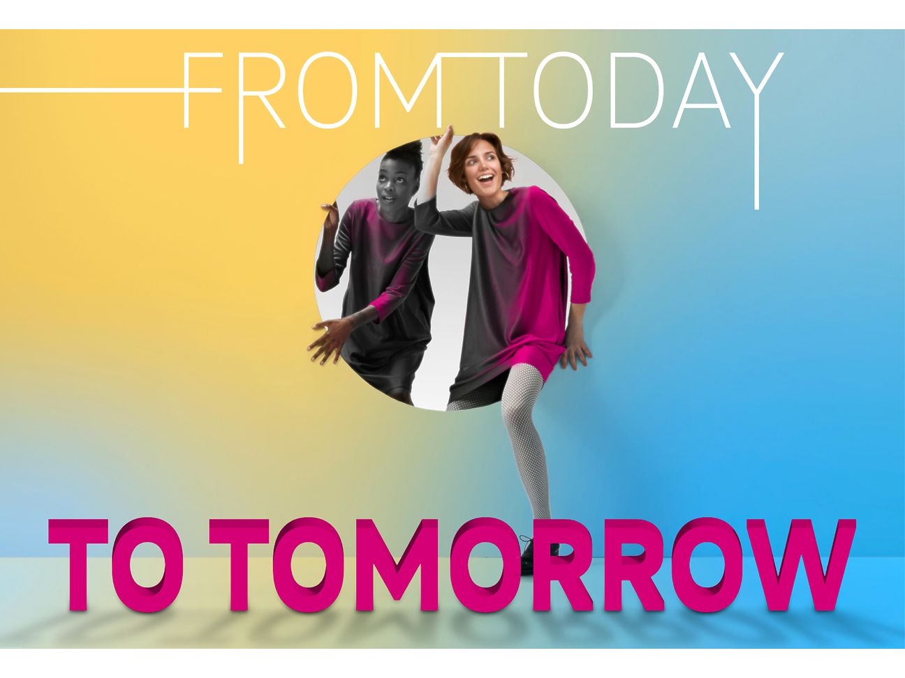 Two women step through a circle, from the "world of today" into the "world of tomorrow".