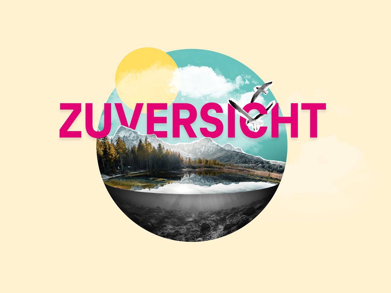 Eine Bildmontage mit dem Schriftzug „Zuversicht“.