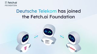 Deutsche Telekom, Bosch and Fetch.ai cooperates on AI.