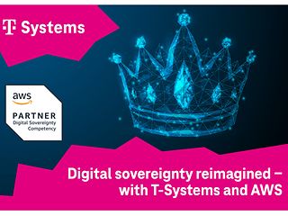 <nobr>T-Systems</nobr>: Digital sovereignty reimagined – with AWS and <nobr>T-Systems</nobr>.
