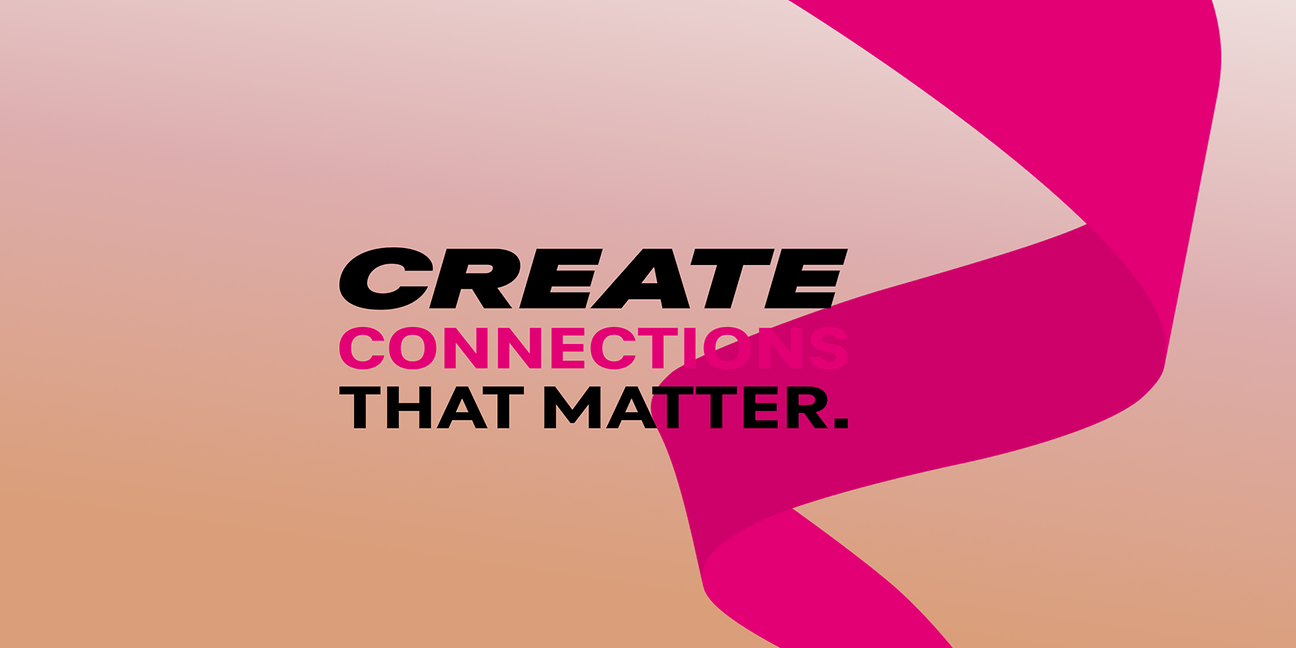 Bild mit der Aufschrift Create Connections that matter
