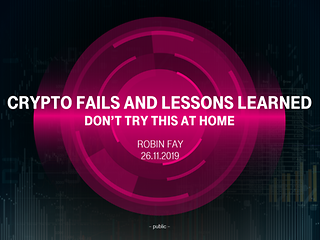 Crypto fails and lessons learned.