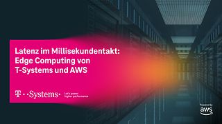 Hannover Messe: Wenn Millisekunden zählen –   Edge Computing von T-Systems und AWS 